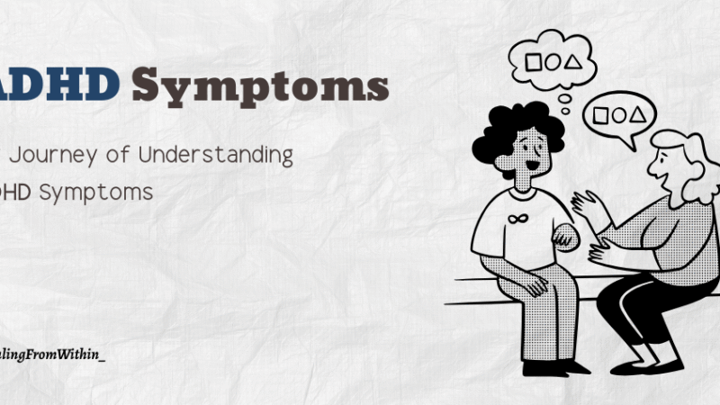 My Journey of Understanding ADHD Symptoms
