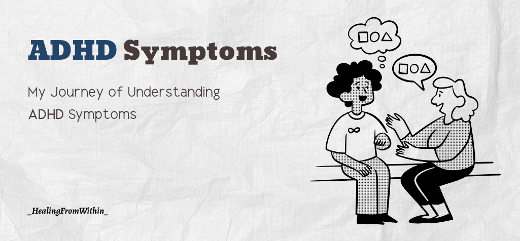 My Journey of Understanding ADHD Symptoms